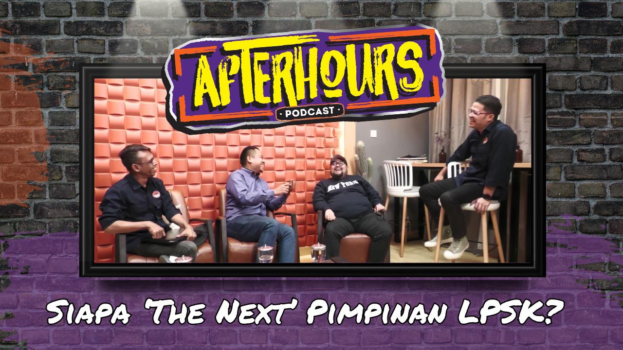 AFTER HOURS #4: Siapa 'The Next' Pimpinan LPSK?