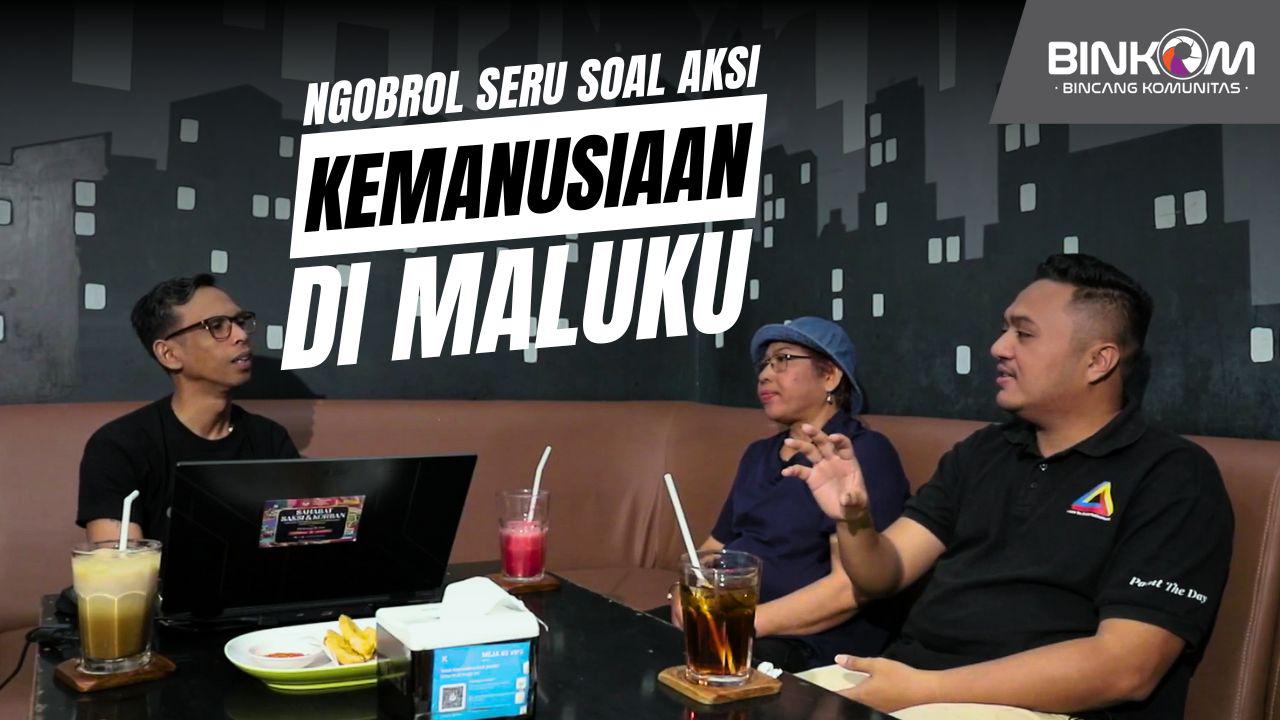 Kupas Soal Aksi Kemanusiaan Di Maluku, Kuy!