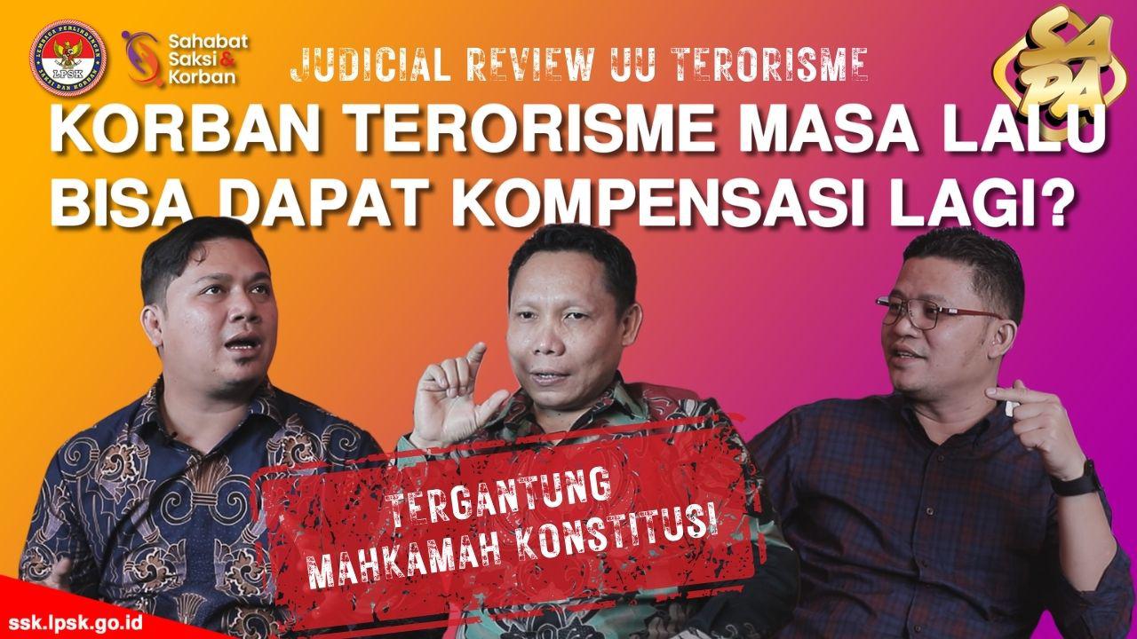 SAPA ep 14: Judicial Review UU Terorisme, Korban Terorisme Masa Lalu, Bisakah Dapat Kompensasi?