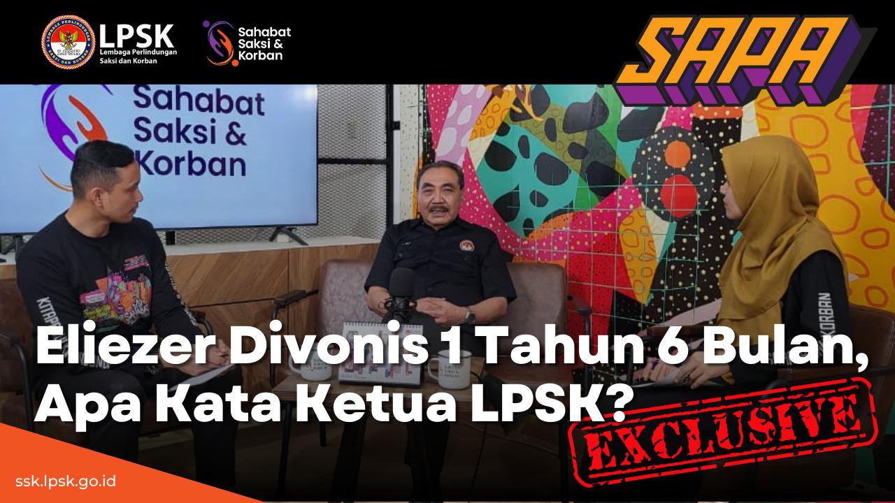 SAPA ep 8: Eliezer Divonis 1 Tahun 6 Bulan, Apa Kata Ketua LPSK?