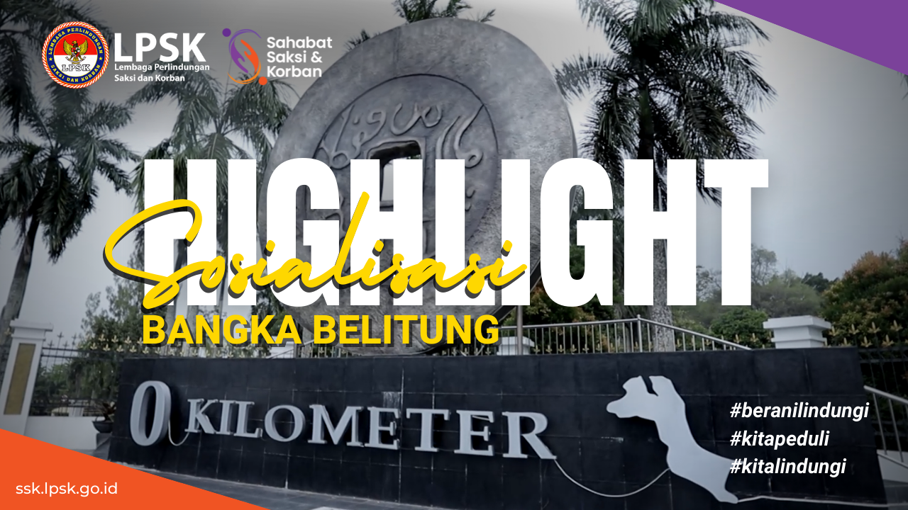 Sosialisasi Program Sahabat Saksi dan Korban Berbasis Komunitas di Wilayah Bangka Belitung